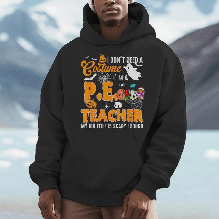 I Don't Need a Costume I'm A PE Teacher Halloween Costume Men Hoodie, Pe Teacher Gifts, funny design I Don't Need a Costume I'm A PE Teacher Halloween Costume Men Hoodie, Pe Teacher Gifts, funny design