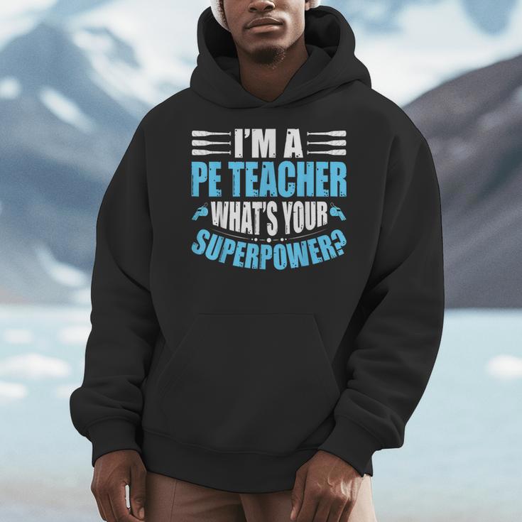 I'm A PE Teacher What's Your Superpower Physical Education Men Hoodie, Pe Teacher Gifts, funny design I'm A PE Teacher What's Your Superpower Physical Education Men Hoodie, Pe Teacher Gifts, funny design