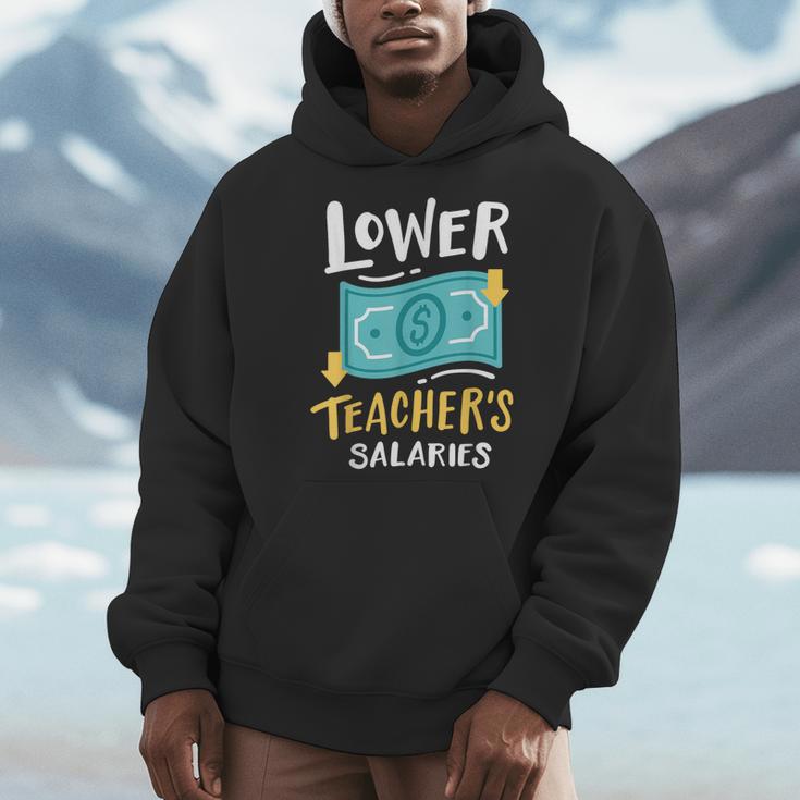 Lower Teacher's Salaries For Men Women Girls Kids Men Hoodie, funny design