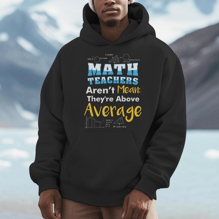 Math Teachers Aren't Mean Sayings Mathematics School Men Hoodie, funny design Math Teachers Aren't Mean Sayings Mathematics School Men Hoodie, funny design