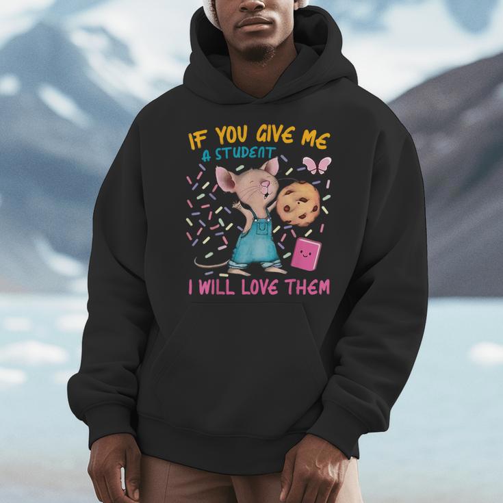 Mouse Teacher If You Give Me A Student I Will Love Them Men Hoodie, funny design Mouse Teacher If You Give Me A Student I Will Love Them Men Hoodie, funny design