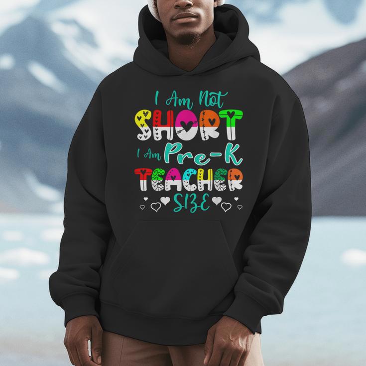 I Am Not Short I Am Pre-K Teacher Size Teacher For Men Women Kids Men Hoodie, funny design I Am Not Short I Am Pre-K Teacher Size Teacher For Men Women Kids Men Hoodie, funny design