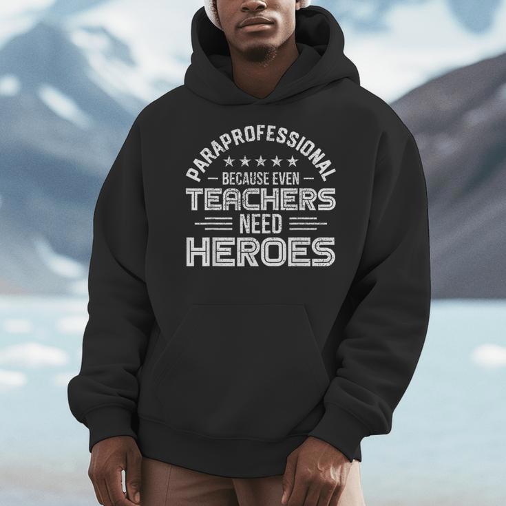 Paraprofessional Because Even Teachers Need Heroes Men Hoodie, funny design Paraprofessional Because Even Teachers Need Heroes Men Hoodie, funny design