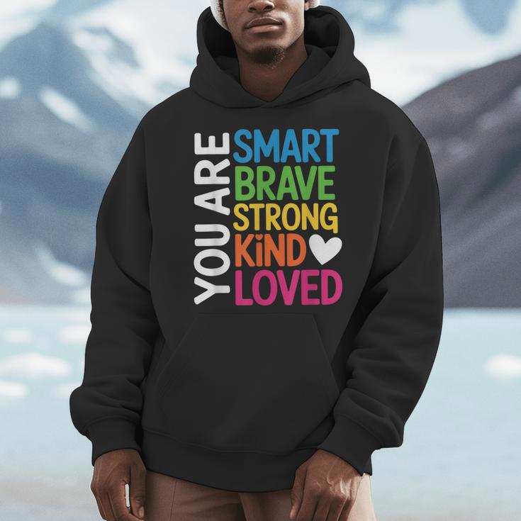 You Are SMART BRAVE STRONG KIND LOVED MOTIVATION TEACHER KID Men Hoodie, funny design You Are SMART BRAVE STRONG KIND LOVED MOTIVATION TEACHER KID Men Hoodie, funny design