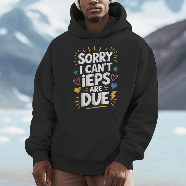 Sorry I Can'T Ieps Are Due Cute Elementary Teacher Iep Sped Men Hoodie, funny design Sorry I Can'T Ieps Are Due Cute Elementary Teacher Iep Sped Men Hoodie, funny design