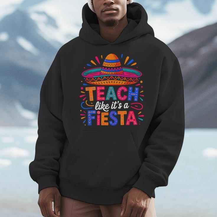 Teach Like It'S A Fiesta Teachers Sombrero Cinco De Mayo Men Hoodie, funny design Teach Like It'S A Fiesta Teachers Sombrero Cinco De Mayo Men Hoodie, funny design