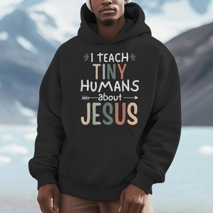 I Teach Tiny Humans About Jesus Teacher Sunday School Faith Men Hoodie, funny design I Teach Tiny Humans About Jesus Teacher Sunday School Faith Men Hoodie, funny design