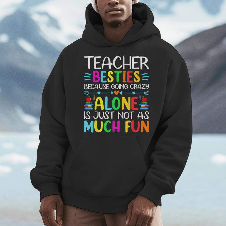Teacher Besties Because Going Crazy Alone Is Not Fun Men Hoodie, funny design Teacher Besties Because Going Crazy Alone Is Not Fun Men Hoodie, funny design