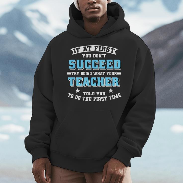 Teacher If At First You Don't Succeed Try Doing What Your Men Hoodie, funny design Teacher If At First You Don't Succeed Try Doing What Your Men Hoodie, funny design