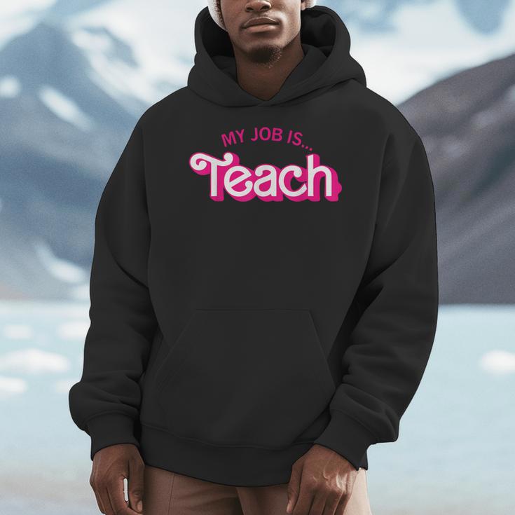 Teacher Life My Job Is Teach Men Hoodie, funny design