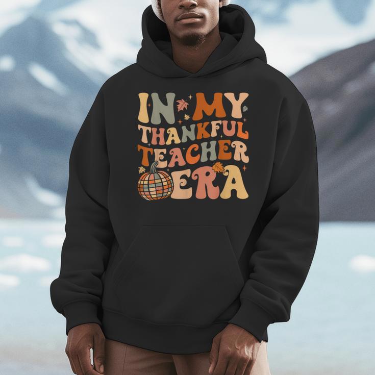 In My Thankful Teacher Era Cute Groovy Thanksgiving Teacher Men Hoodie, Groovy Teacher Gifts, funny design