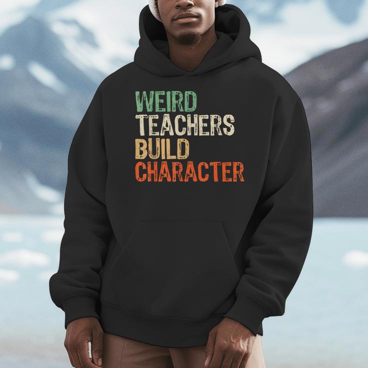 Weird Teachers Build Character Teacher Appreciation Week Day Men Hoodie, funny design