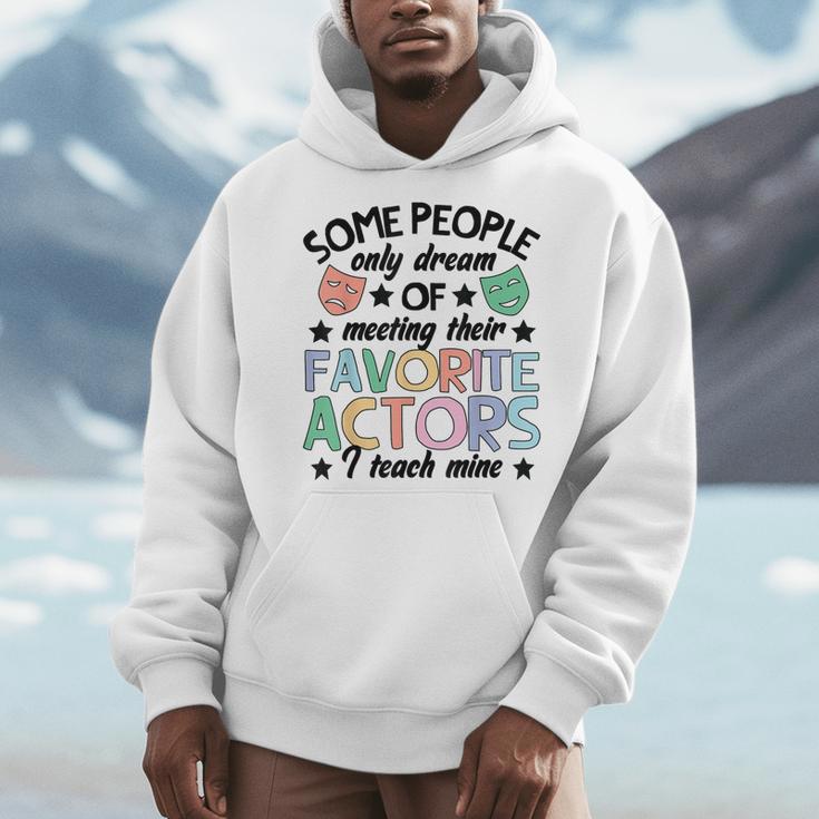 Favorite Actors Theater Drama Teacher Drama Teaching Men Hoodie, funny design Favorite Actors Theater Drama Teacher Drama Teaching Men Hoodie, funny design