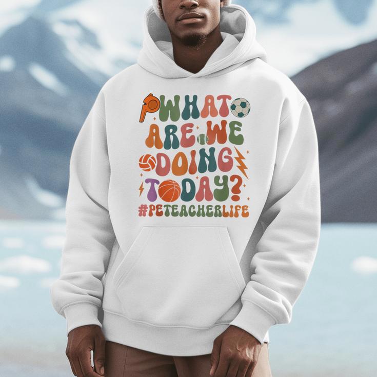 Retro PE Teacher What Are We Doing Today School Coach Women Men Hoodie, Pe Teacher Gifts, funny design Retro PE Teacher What Are We Doing Today School Coach Women Men Hoodie, Pe Teacher Gifts, funny design