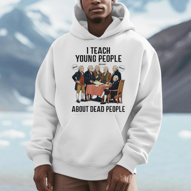 I Teach Young People About Dead-People History Teachers Men Hoodie, History Teacher Gifts, funny design I Teach Young People About Dead-People History Teachers Men Hoodie, History Teacher Gifts, funny design