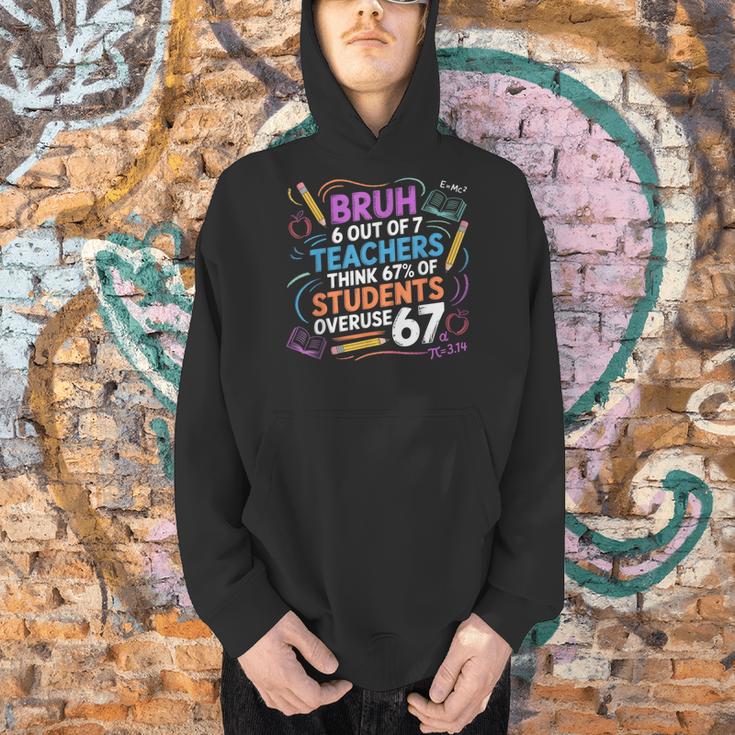 6 Out Of 7 Teachers Think 67 Of Students Overuse 67 Meme Men Hoodie, gift for family, gift for coworker