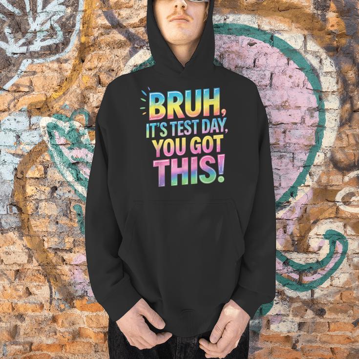 Bruh It's Test Day You Got This Funny Teacher Men Hoodie, gift for family, gift for coworker