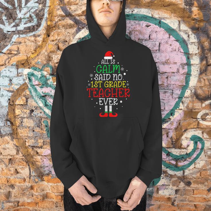 All Is Calm Said No 1st Grade Teacher Ever Christmas Teacher Men Hoodie, gift for family, gift for coworker All Is Calm Said No 1st Grade Teacher Ever Christmas Teacher Men Hoodie, gift for family, gift for coworker