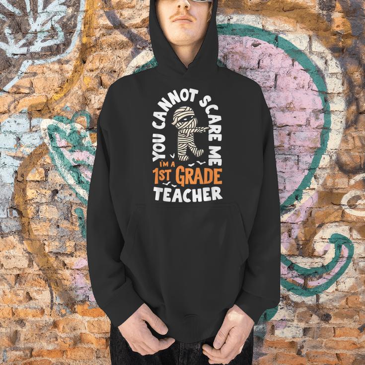 You Cannot Scare Me Im A Teacher 1st Grade Halloween Teacher Men Women Kids Men Hoodie, gift for family, gift for coworker You Cannot Scare Me Im A Teacher 1st Grade Halloween Teacher Men Women Kids Men Hoodie, gift for family, gift for coworker