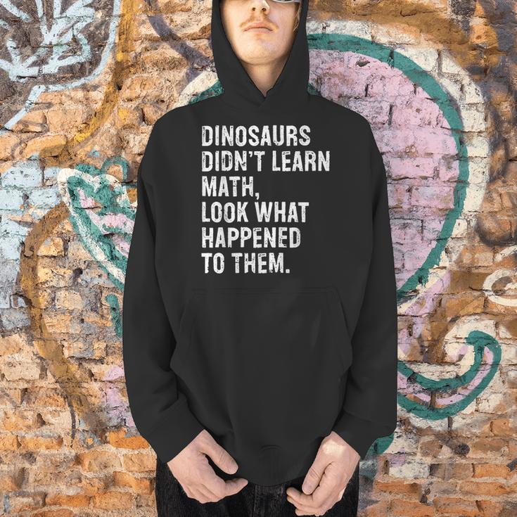 Dinosaurs Didn't Learn Math Math Teacher Men Hoodie, gift for family, gift for coworker Dinosaurs Didn't Learn Math Math Teacher Men Hoodie, gift for family, gift for coworker