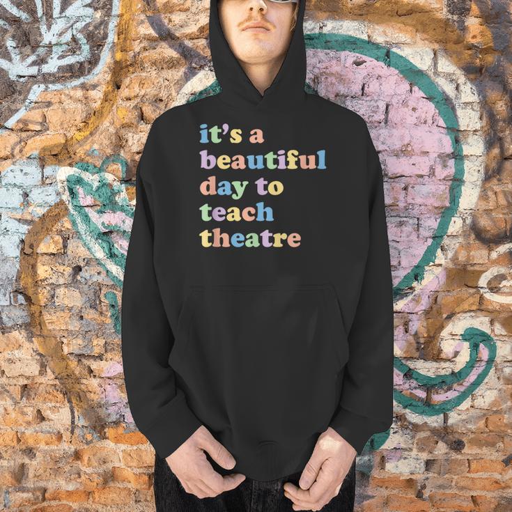 Drama Theater Theatre Teacher Beautiful Day To Teach Cute Men Hoodie, gift for family, gift for coworker