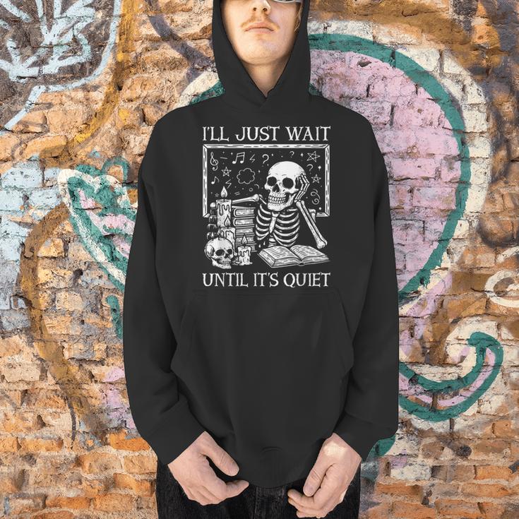 I'Ll Just Wait Until It's Quiet Skeleton Halloween Teacher Men Hoodie, gift for family, gift for coworker I'Ll Just Wait Until It's Quiet Skeleton Halloween Teacher Men Hoodie, gift for family, gift for coworker