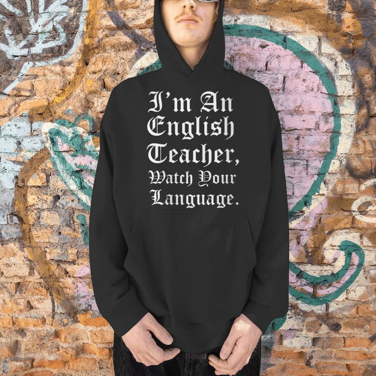 I'm An English Teacher Watch Your Language Teachers Men Hoodie, English Teacher Hoodies, gift for family, gift for coworker