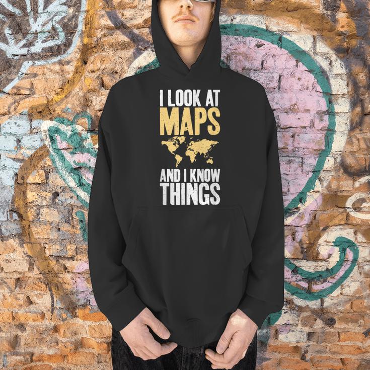 I Look At Maps And i Know Things Teacher Geographer Men Hoodie, gift for family, gift for coworker