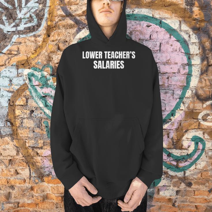 Lower Teacher Salaries Men Hoodie, gift for family, gift for coworker Lower Teacher Salaries Men Hoodie, gift for family, gift for coworker