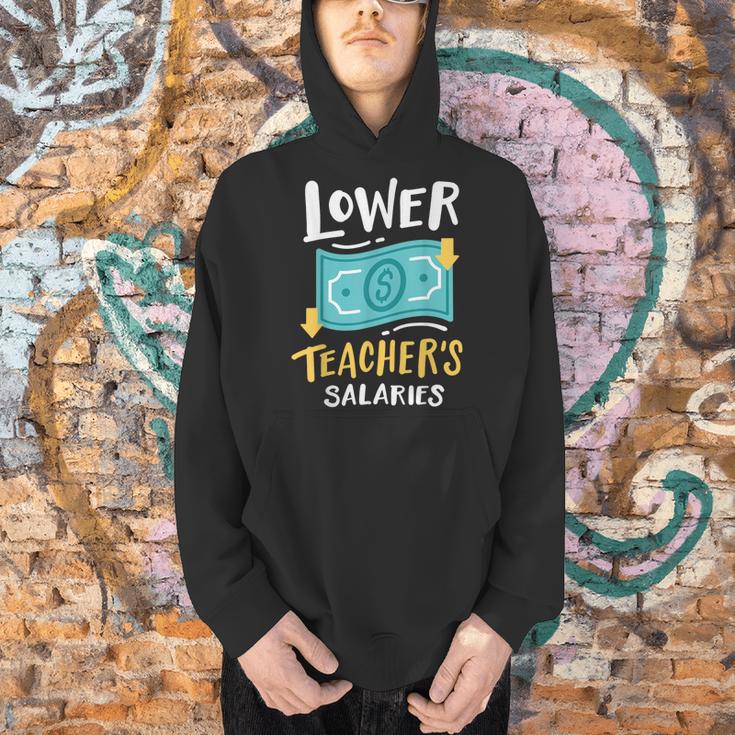 Lower Teacher's Salaries For Men Women Girls Kids Men Hoodie, gift for family, gift for coworker