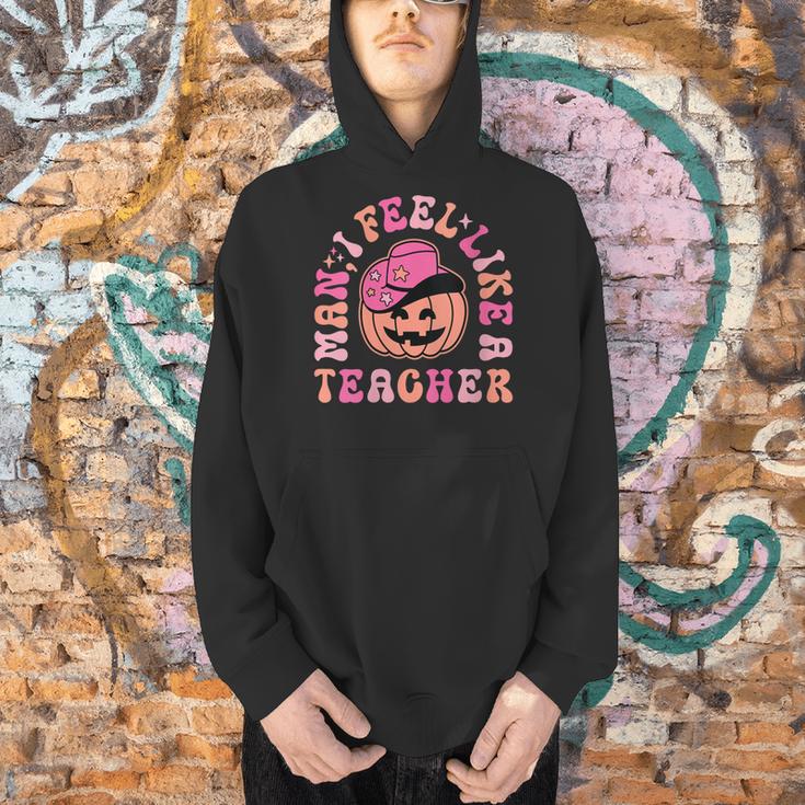 Man I Feel Like a Teacher Women Western Teacher Halloween Men Hoodie, gift for family, gift for coworker