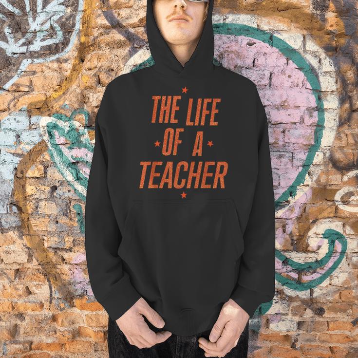 School Teachers Day The Life Of A Teacher Teaching Men Hoodie, gift for family, gift for coworker School Teachers Day The Life Of A Teacher Teaching Men Hoodie, gift for family, gift for coworker