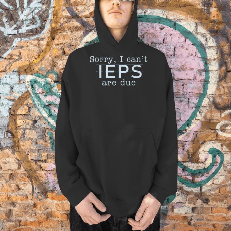 Sorry I Can't IEPS Are Due Special Education Teacher For Men Women Men Hoodie, gift for family, gift for coworker Sorry I Can't IEPS Are Due Special Education Teacher For Men Women Men Hoodie, gift for family, gift for coworker