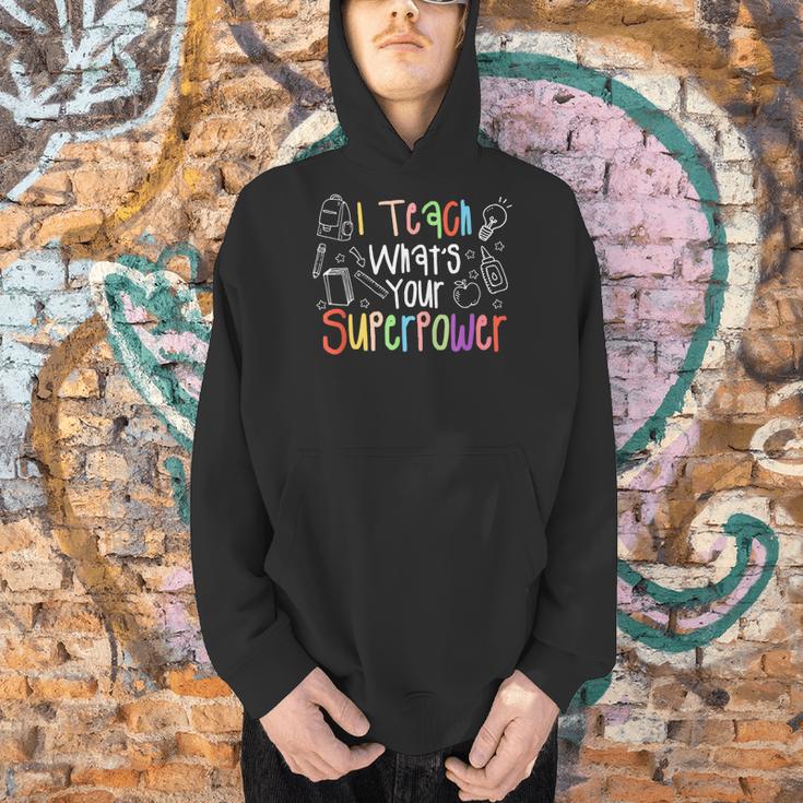 I Teach What's Your Superpower Teacher Teaching For Men Women Men Hoodie, gift for family, gift for coworker I Teach What's Your Superpower Teacher Teaching For Men Women Men Hoodie, gift for family, gift for coworker
