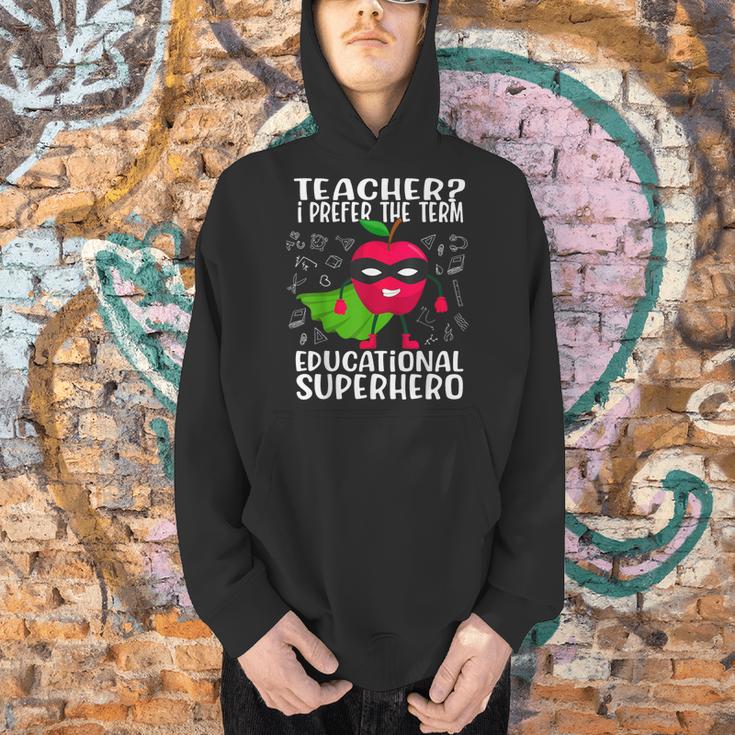 Teacher I Prefer The Term Educational Superhero Men Hoodie, gift for family, gift for coworker Teacher I Prefer The Term Educational Superhero Men Hoodie, gift for family, gift for coworker
