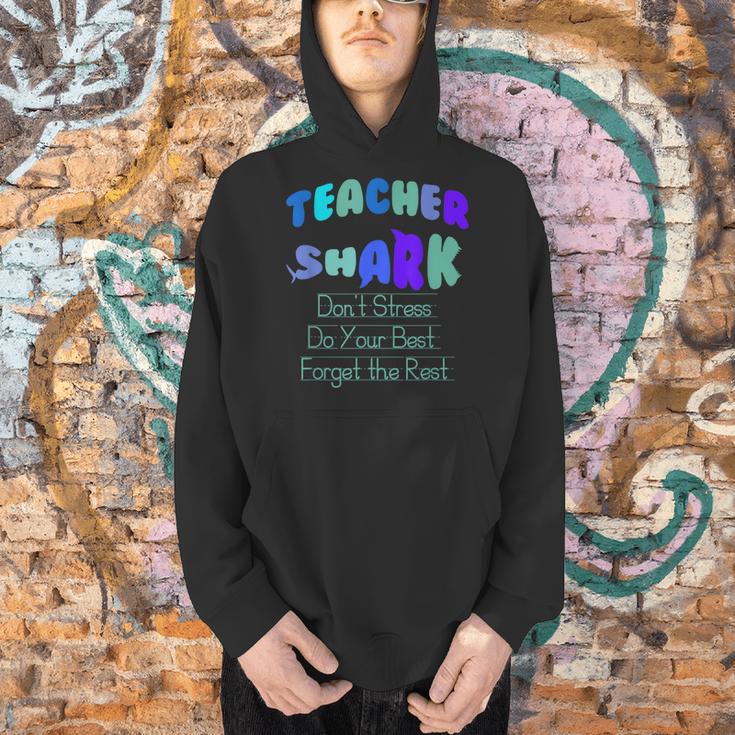 Teacher Shark Don't Stress Do Your Best Forget The Rest Men Hoodie, gift for family, gift for coworker Teacher Shark Don't Stress Do Your Best Forget The Rest Men Hoodie, gift for family, gift for coworker