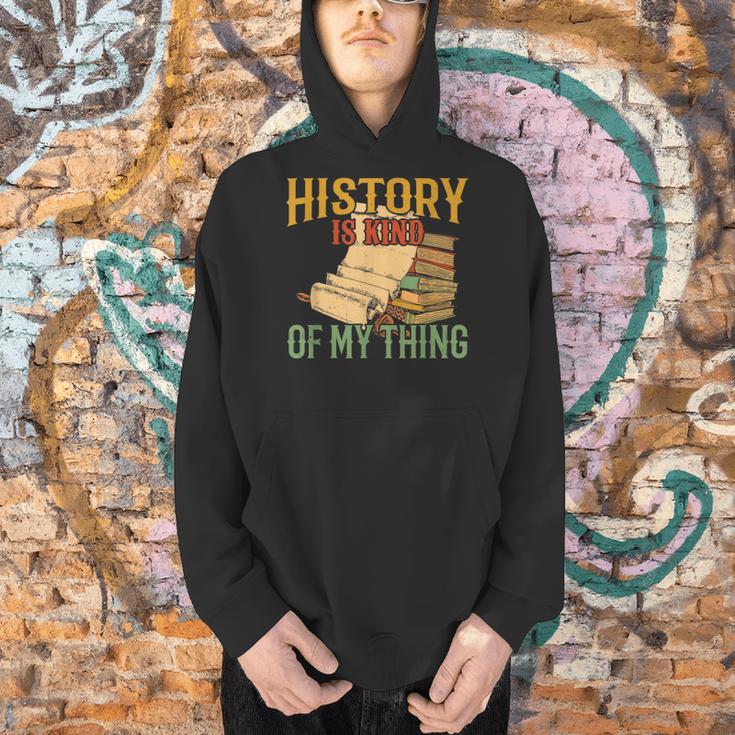 History Is Kind Of My Thing Historian Historic Teacher Job Men Hoodie, History Teacher Hoodies, gift for family, gift for coworker History Is Kind Of My Thing Historian Historic Teacher Job Men Hoodie, History Teacher Hoodies, gift for family, gift for coworker