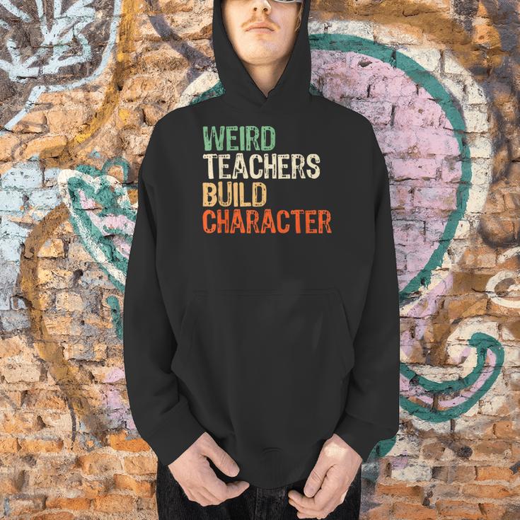Weird Teachers Build Character Teacher Appreciation Week Day Men Hoodie, gift for family, gift for coworker