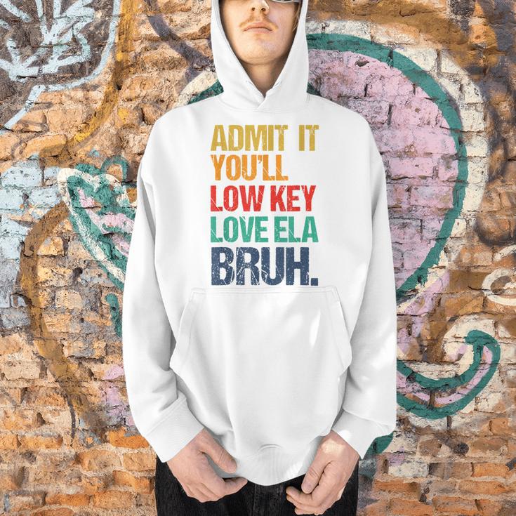 Admit It You Low Key Love ELA Bruh First Day School Teacher Men Hoodie, gift for family, gift for coworker