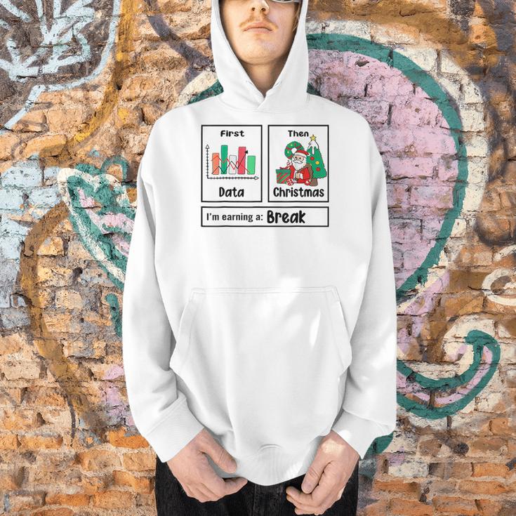 First Data Then Christmas I'm Earning A Break Sped Teacher Men Women Men Hoodie, gift for family, gift for coworker