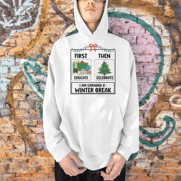 First Educate Then Celebrate Christmas Teacher Winter Break Men Hoodie, gift for family, gift for coworker First Educate Then Celebrate Christmas Teacher Winter Break Men Hoodie, gift for family, gift for coworker