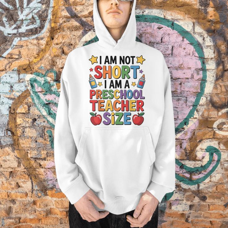 I'm Not Short I'm A Preschool Teacher Size Quote Women Men Hoodie, gift for family, gift for coworker