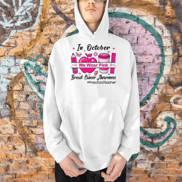 Preschool Teacher In October We Wear Pink Breast Cancer Men Hoodie, gift for family, gift for coworker Preschool Teacher In October We Wear Pink Breast Cancer Men Hoodie, gift for family, gift for coworker