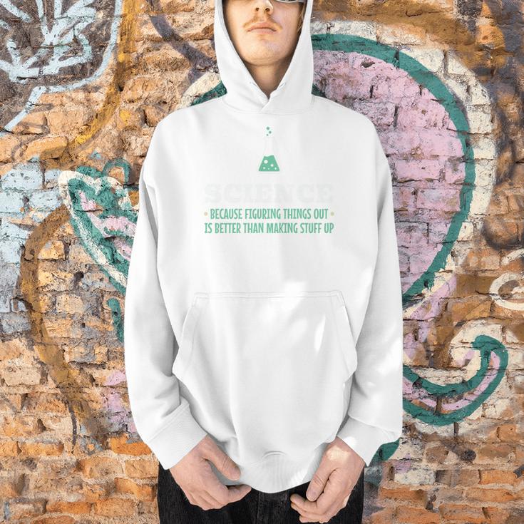 Science Because Figuring Things Out Better Student Teacher Men Hoodie, Science Teacher Hoodies, gift for family, gift for coworker
