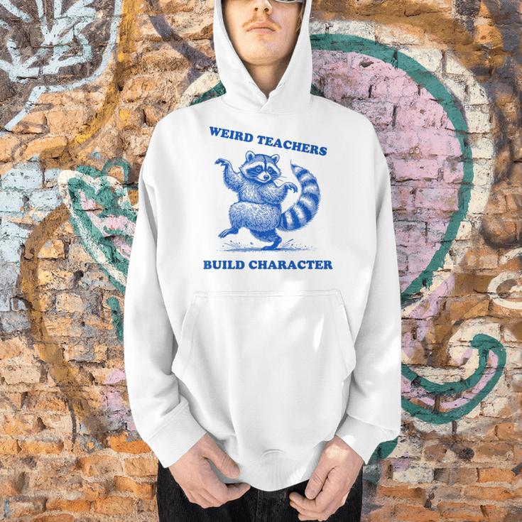 Weird Teachers Build Character Shirt Raccoon Dancing Men Hoodie, gift for family, gift for coworker