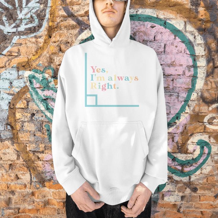 Yes I'm Always Right Math Teacher Geometry Angle Men Hoodie, gift for family, gift for coworker
