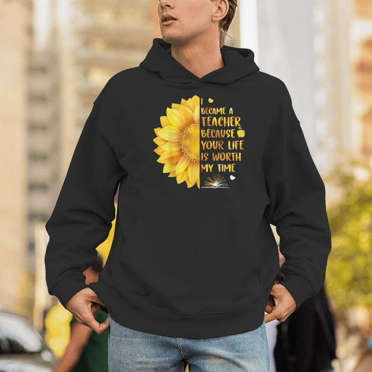 I Became A Teacher Because Your Life Is Worth My Time Tshirt Men Women Men Hoodie, funny gift