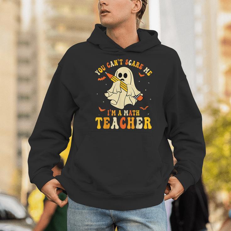 You Can't Scare Me I'm A Math Teacher Halloween Ghost Groovy Men Hoodie, Groovy Teacher Hoodies, funny gift You Can't Scare Me I'm A Math Teacher Halloween Ghost Groovy Men Hoodie, Groovy Teacher Hoodies, funny gift