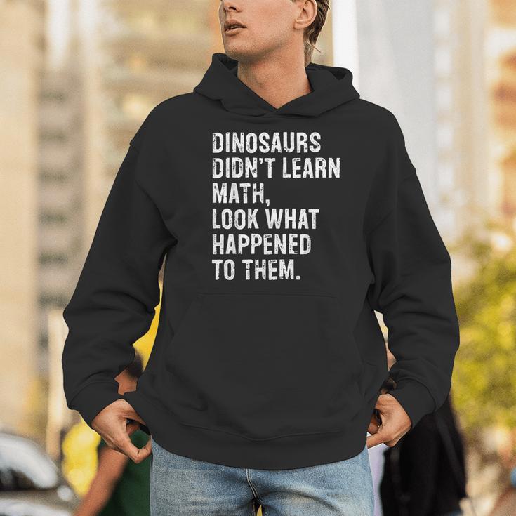Dinosaurs Didn't Learn Math Math Teacher Men Hoodie, funny gift Dinosaurs Didn't Learn Math Math Teacher Men Hoodie, funny gift