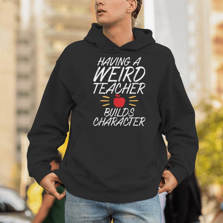 Having a Weird Teacher Builds Character School Teacher Men Hoodie, funny gift Having a Weird Teacher Builds Character School Teacher Men Hoodie, funny gift